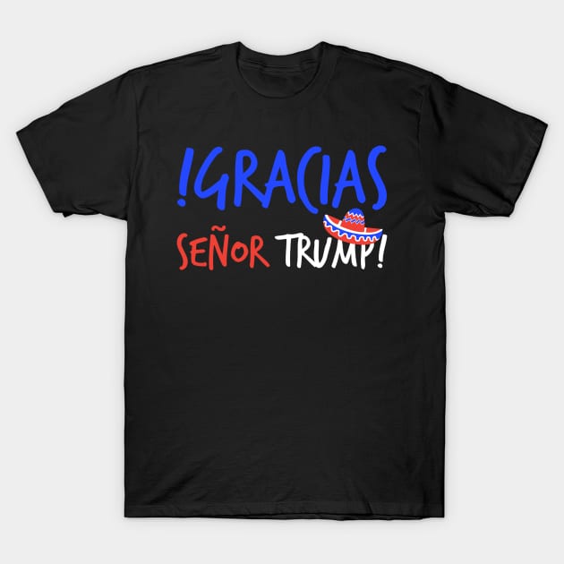 Gracias Senor Trump T-Shirt by ggshirts